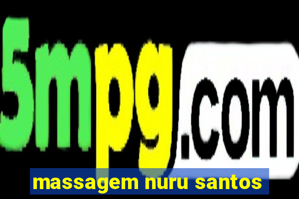 massagem nuru santos